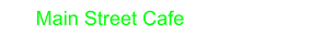 Main Street Cafe