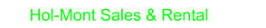 Hol-Mont Sales & Rental