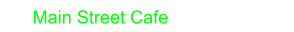 Main Street Cafe