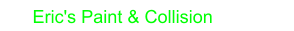 Eric's Paint & Collision